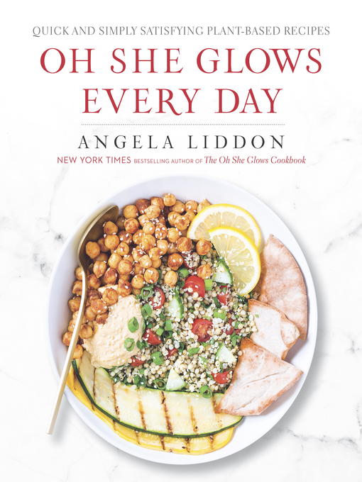 Title details for Oh She Glows Every Day by Angela Liddon - Wait list